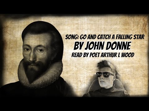 Chanson : « Go and catch a falling star » de John Donne, lue par le poète Arthur L. Wood
