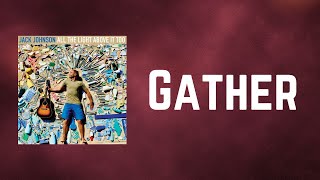 Jack Johnson - Gather (Lyrics)