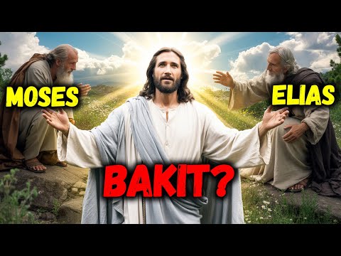 Bakit Nakipagkita si Jesus kina Moises at Elias sa Bundok ng Pagbabagong-Anyo | Ang Katotohanan