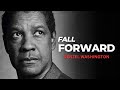 Denzel Washington - FALL FORWARD (Motivational Video)