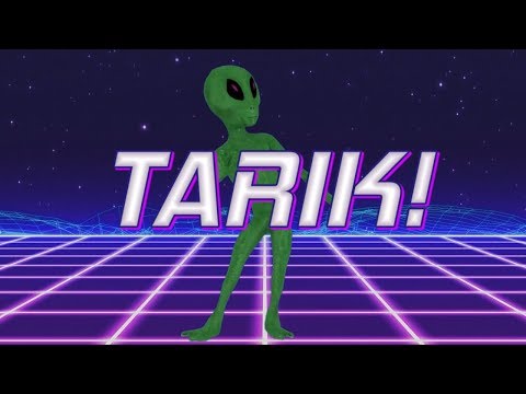 HAPPY BIRTHDAY TARIK! - ALIEN REMIX