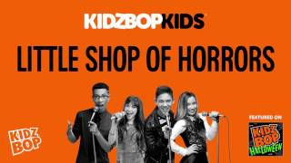 KIDZ BOP Kids - Little Shop Of Horrors (KIDZ BOP Halloween)