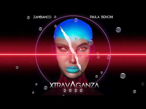 Zambianco Feat. Paula Bencini - Xtravaganza 2020