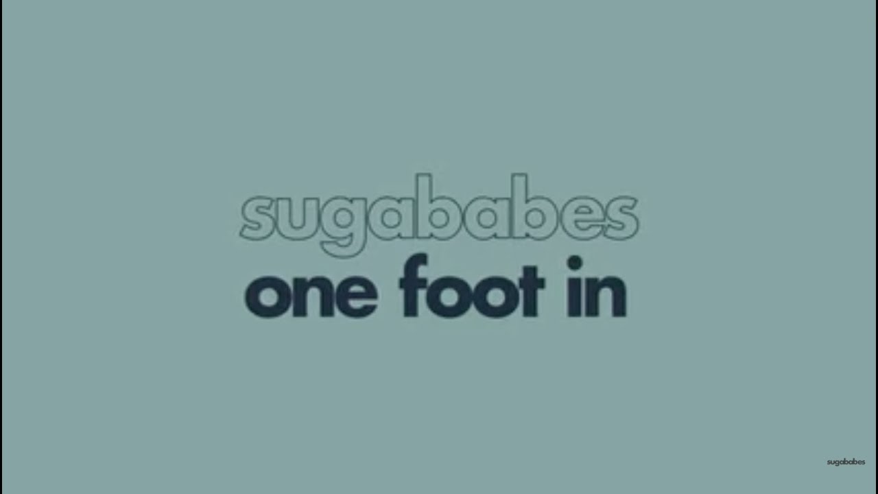 Sugababes - One Foot In