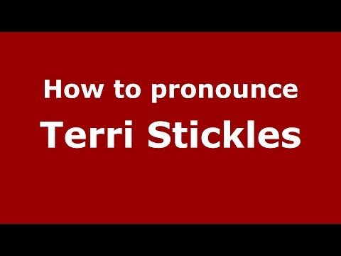 How to pronounce Terri Stickles (American English/US)  - PronounceNames.com