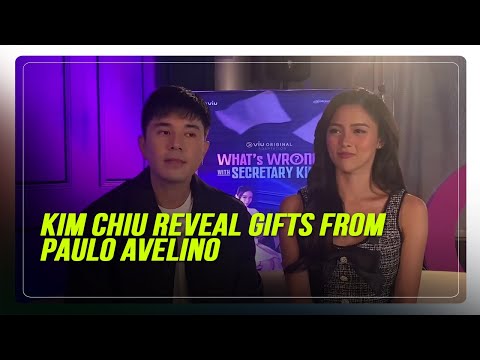 Kim Chiu reveal gifts from Paulo Avelino