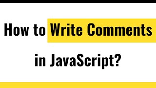 ✅ JavaScript Comments | JavaScript Single Line Comments | JavaScript Multiple Line Comments