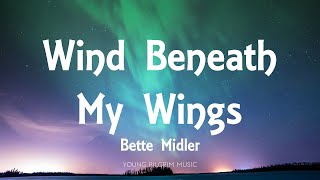 Bette Midler - Wind Beneath My Wings (Lyrics)