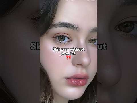 Skincare without product 🎀 part-2 #aesthetic #skincare #glowup