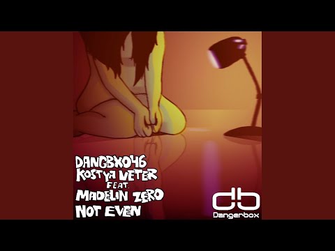 Not Even (Original Mix)