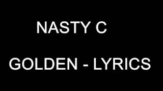 Nasty C - Golden Lyrics