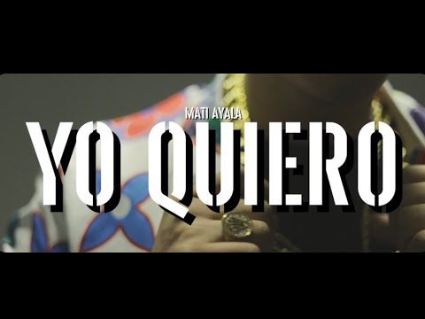 Mati Ayala  - YO QUIERO  (Video Official)