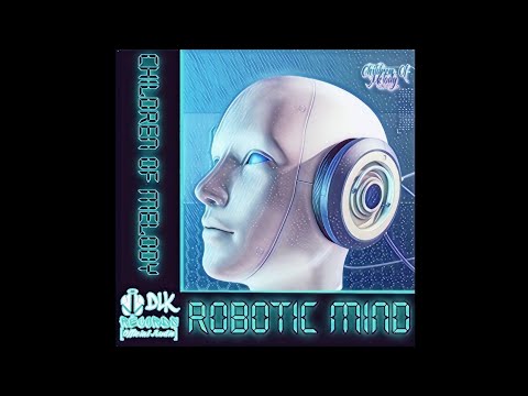 Children Of Melody - Robotic Mind [Official Audio]