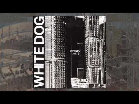 WHITE DOG - SYDNEY LIMITS
