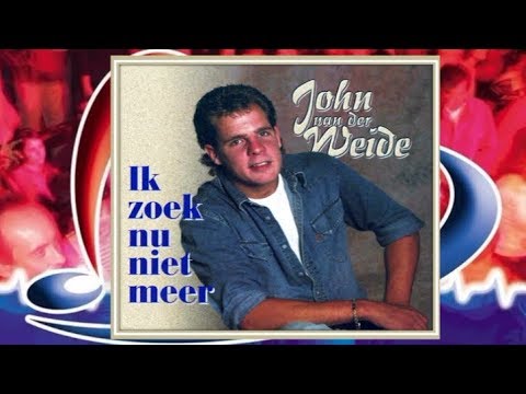 John van der Weide ♪ Ik Zoek Nu Niet Meer ♫ (2003)