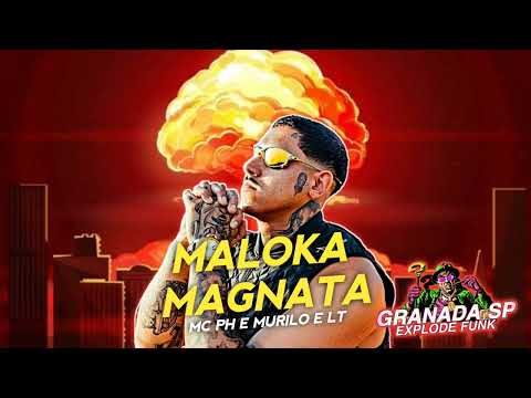 MC PH - Maloka Magnata (Murilo e Lt)