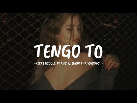 Nicki Nicole, Ptazeta, Snow Tha Product - Tengo To II Letra