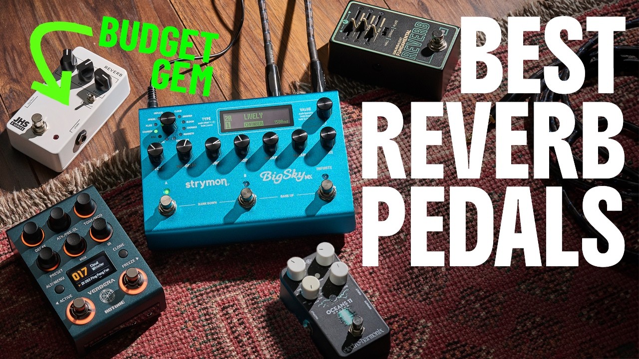 The best reverb pedals: $99 to $679 pedal showdown - YouTube