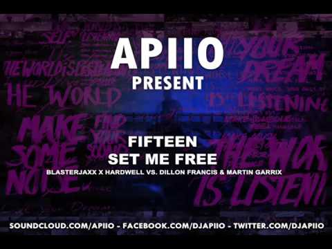 Blasterjaxx x Hardwell Vs. Dillon Francis & Martin Garrix - Fifteen, Set Me Free (Apiio MashUp)