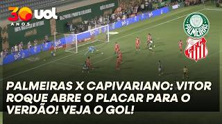 PALMEIRAS X CAPIVARIANO: VITOR ROQUE ABRE O PLACAR PARA O VERDÃO! VEJA O GOL!