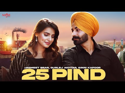 25 Pind - Jagmeet Brar | Gurlez Akhtar | Ginni Kapoor | Desi Crew | New Punjabi Song 2021