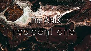 Ｔｈｅ Ａｎｉｘ － Ｔｈｅ Ｒｅｓｉｄｅｎｔ (Lyric Video)