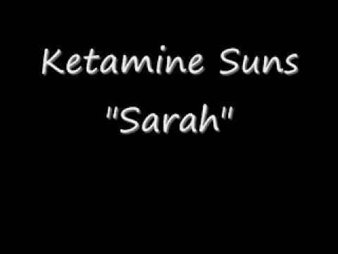 Ketamine Suns - Sarah