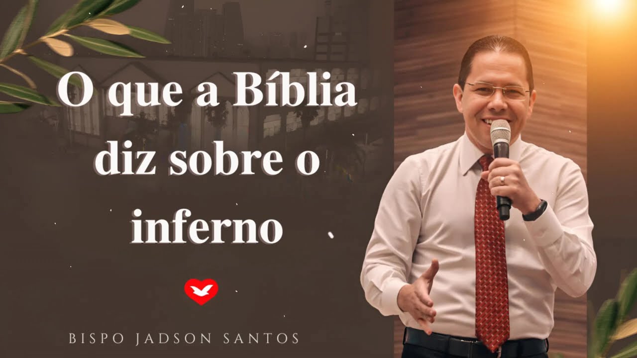 O que a Bíblia diz sobre o inferno | Bispo Jadson Santos