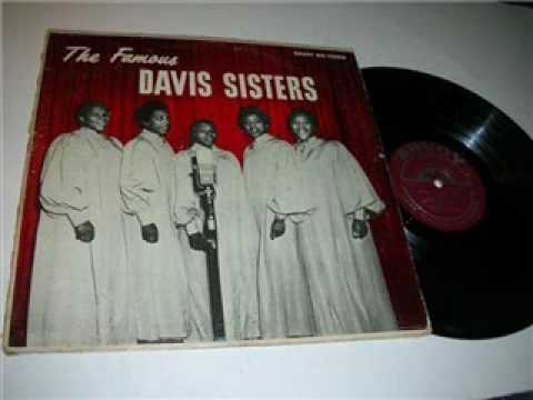 The Famous Davis Sisters:  More Than All