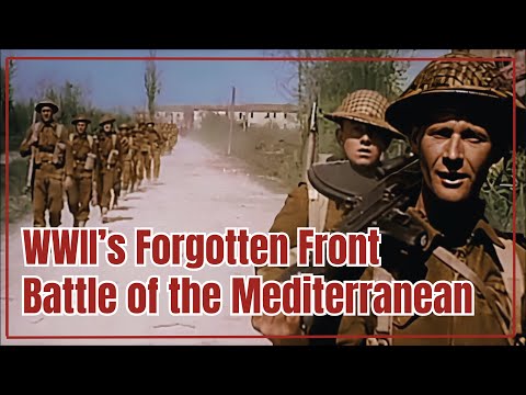 The Battle of the Mediterranean – WWII’s Forgotten Front