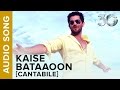 Kaise Bataaoon (Cantabile) (Full Audio Song) | Neil Nitin Mukesh & Sonal Chauhan