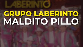 Grupo Laberinto - Maldito Pillo (Audio Oficial)