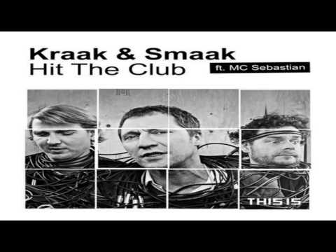 Kraak & Smaak, MC Sebastian - Hit The Club feat. MC Sebastian (Original Mix)
