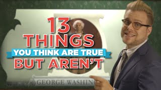 13 Things You Think Are True, But Aren't