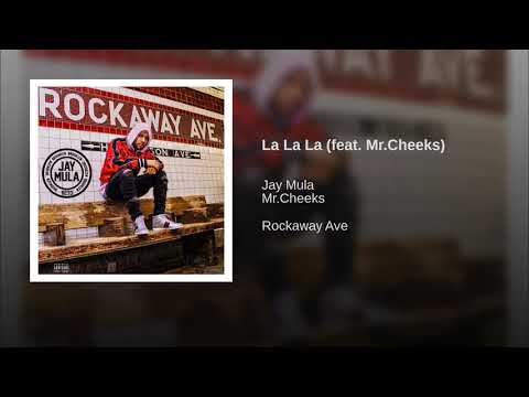 Jay Mula - La La La feat  Mr Cheeks