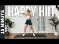 15 MIN HAPPY HIIT WORKOUT All Standing No Jumping Warm Up Cool Down Included