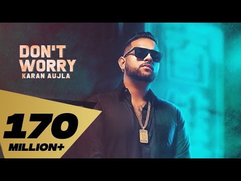 Don&#39;t Worry (Full Video) Karan Aujla | Deep Jandu | Sukh Sanghera | Latest Punjabi Songs 2018