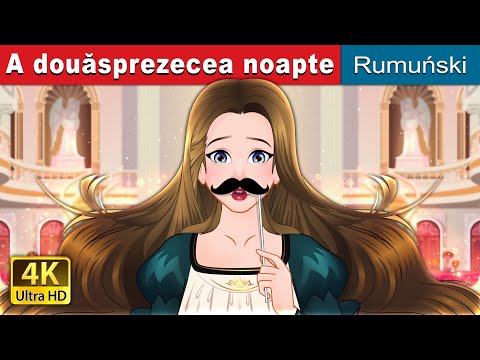 A douăsprezecea noapte | Twelfth Night in Romanian | @RomanianFairyTales