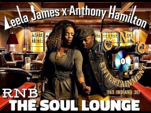 Leela James x Anthony Hamilton (The Soul Lounge RnB.) By:Dj Cutty Cut.