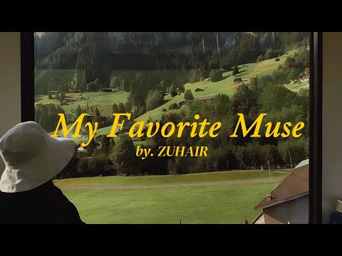 ZUHAIR - My Favorite Muse // lyrics