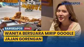 Download lagu Wanita Bersuara Mirip Asisten Google Jajan Gorengan mp3