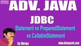 JDBC-104|| Statement vs PreparedStatement vs CallableStatement by Durga Sir