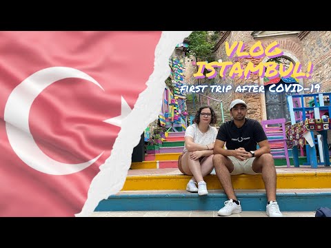 Vlog Istambul -  First travel after Covid 19