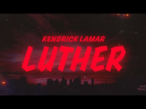 Kendrick Lamar - luther (Lyrics) ft. SZA