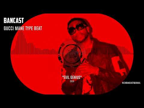 GUCCI MANE - EVIL GENIUS TYPE BEAT 2019