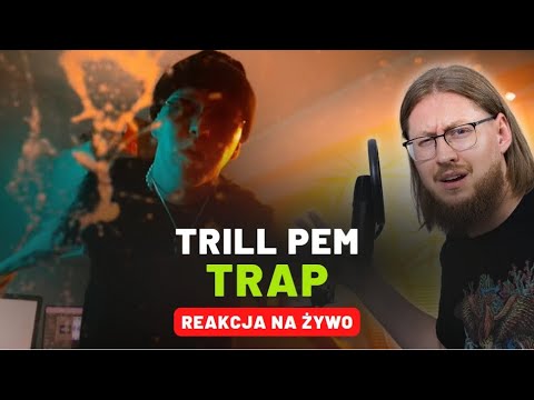 Trill Pem "TRAP" | REAKCJA NA ŻYWO 🔴