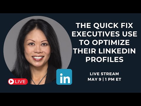 The QUICK FIX Executives Use to Optimize Their LinkedIn Profiles
