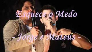 Jorge e Mateus - NOVA - Esquece o medo