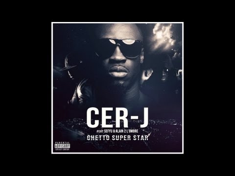 Cer-J feat. Sefyu & Alain 2 l'ombre - Ghetto Super Star - Son