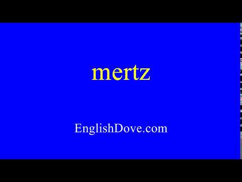 How to pronounce mertz in American English.